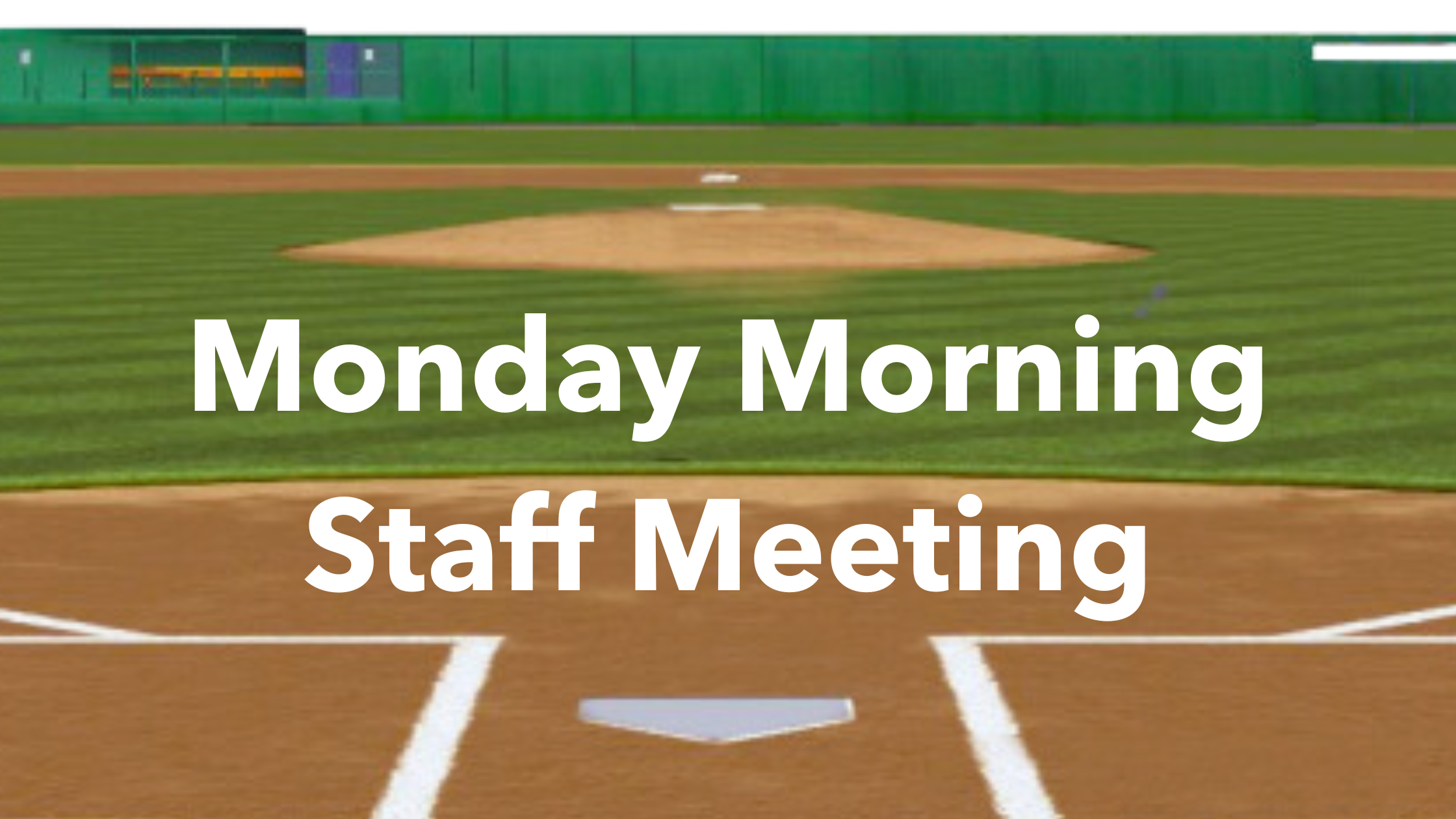 Monday Morning Staff Meeting - Baseball
